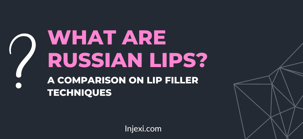 What Are Russian Lips The Russian Lip Filler Technique